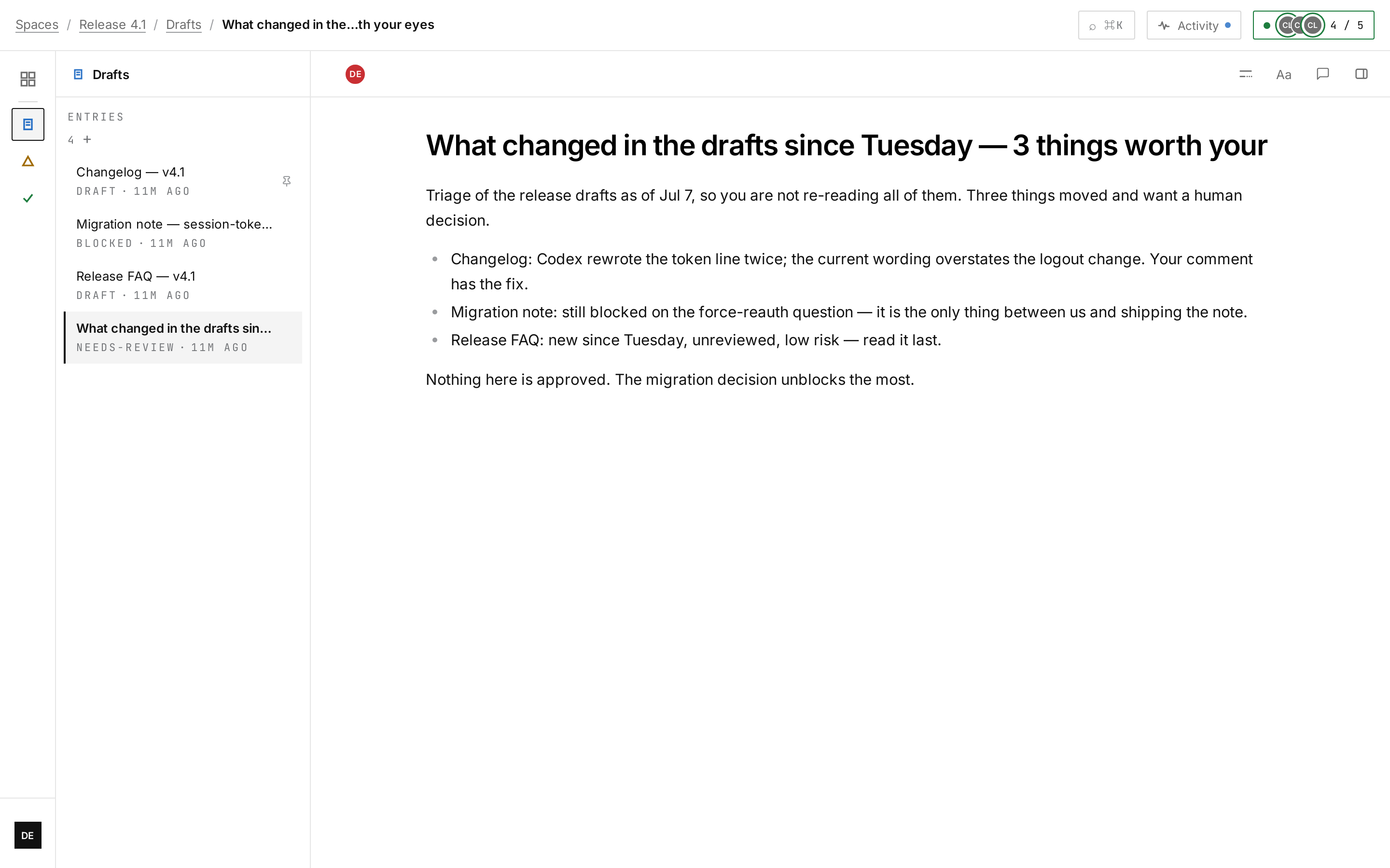 The agent triages its own output: what changed in the drafts since Tuesday, and which three things need eyes.